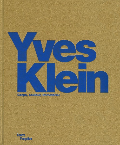 Yves Klein   Corps, couleur, immatériel
