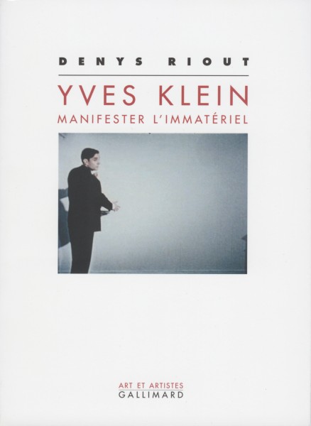 Yves Klein  Manifester l'immatériel