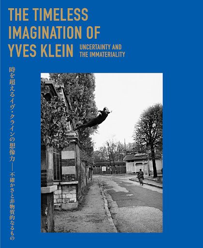 The Timeless Imagination of Yves Klein - Uncertainty and the Immateriality
